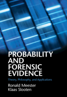 Probability and Forensic Evidence: Theory, Philosophy, and Applications 110844914X Book Cover