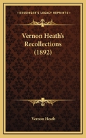 Vernon Heath's Recollections 1165160986 Book Cover
