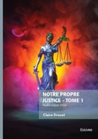 Notre propre justice - Tome 1 (French Edition) 2414823011 Book Cover