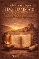 LA BIBLIOTHÈQUE HAG HAMMADI: Évangiles Perdus, Enseignements cachés et Diversité Oubliée du Christianisme Primitif (French Edition) B0GKPPXWYM Book Cover