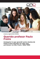 Querido profesor Paulo Freire 6209263488 Book Cover
