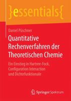 Quantitative Rechenverfahren Der Theoretischen Chemie: Ein Einstieg in Hartree-Fock, Configuration Interaction Und Dichtefunktionale 3658182415 Book Cover