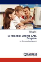 A Remedial Eclectic CALL Program: For Grammar Development 3847332147 Book Cover