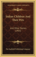 Indian Children And Their Pets: And Other Stories 1248771273 Book Cover