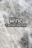 Wine Tasting Journal: Taste Log Review Notebook for Wine Lovers Diary with Tracker and Story Page Gray Marble Cover 1673426220 Book Cover