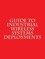 Guide to Industrial Wireless Systems Deployments: NiST AMS 300-4 1718788274 Book Cover