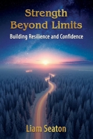 Strength Beyond Limits: Building Resilience and Confidence 1835385826 Book Cover
