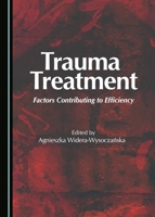 Trauma Treatment: Factors Contributing to Efficiency 1443885347 Book Cover
