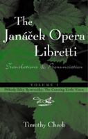 The Janacek Opera Libretti: Translations and Pronunciation, Vol. 1--Prihody lisky Bystrousky, The Cunning Little Vixen 0810846713 Book Cover
