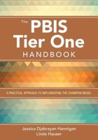 The Pbis Tier One Handbook: A Practical Approach to Implementing the Champion Model 1483375579 Book Cover
