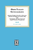 Ohio Valley Genealogies, Relating Chiefly to Families in Harrison, Belmont and Jefferson Counties, Ohio and Washington, Westmoreland and Fayette Counties, Pennsylvania 1639140794 Book Cover