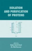 Isolation and Purification of Proteins (Biotechnology and Bioprocessing Series) 0367395495 Book Cover