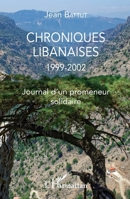 Chroniques libanaises: 1999-2002 Journal d'un promeneur solidaire (French Edition) 2343155097 Book Cover