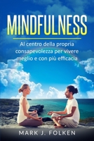 Mindfulness: Al centro della propria consapevolezza per vivere meglio e con più efficacia B09WSPY8JD Book Cover