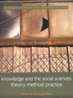 KNOWLEDGE AND THE SOCIAL SCIENCES: THEORY, METHOD, PRACTICE (An Introduction to Thesocial Sciences: Understanding Social Change) 0415222869 Book Cover