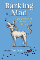 BARKING MAD: TWO CENTURIES OF GREAT DOG STORIES 1846893682 Book Cover