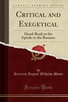 Critical and Exegetical Hand-Book to the Epistle to the Romans 3337730108 Book Cover