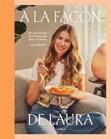 A LA FACON DE LAURA. 100 RECETTES PAR LA CREATRICE DE DASH OF 2925354076 Book Cover