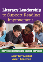 Literacy Leadership to Support Reading Improvement: Intervention Programs and Balanced Instruction 1609184874 Book Cover