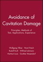 Avoidance of Cavitation Damage: Principles, Methods of Test, Applications, Experience 0852988079 Book Cover