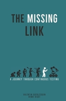The Missing Link: A Journey Through Continuous Testing B08XLNTK72 Book Cover