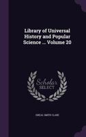 Library of Universal History and Popular Science ... Volume 20 1176782657 Book Cover