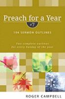 Preach for a Year #7: 104 Sermon Outlines 0825426812 Book Cover