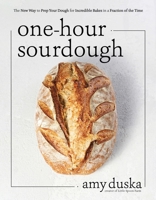 One-Hour Sourdough: The New Way to Prep Your Dough for Incredible Bakes in a Fraction of the Time B0FXP823FZ Book Cover