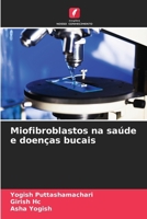 Miofibroblastos na saúde e doenças bucais (Portuguese Edition) 6208470099 Book Cover