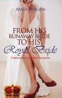 From His Runaway Bride to His Royal Bride 1933899921 Book Cover