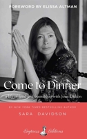 Come to Dinner: Fifty Years of Friendship with Joan Didion B0FCD8TX26 Book Cover