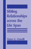 Sibling Relationships across the Lifespan 0306450259 Book Cover