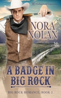 A Badge in Big Rock (Big Rock Romance) 1645631532 Book Cover