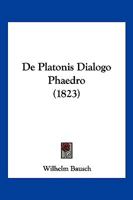 de Platonis Dialogo Phaedro (1823) 116040786X Book Cover