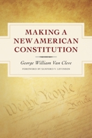 Making a New American Constitution 1735548901 Book Cover