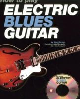 How To Play Electric Blues Guitar 0825617936 Book Cover