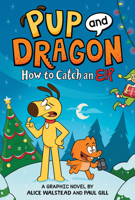 Pup and Dragon: How to Catch an Elf 1728270510 Book Cover