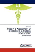 Impact & Assessment Of Bioaerosols In Hospital Environment 3848490978 Book Cover
