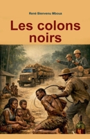 Les colons noirs (French Edition) B0H56PZNZC Book Cover