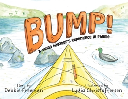 Bump! : A Young Kayaker's Experience in Rhyme 1957832819 Book Cover