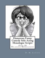 Humorous Funny Comedy Solo Acting Monologue Scripts 1986219070 Book Cover