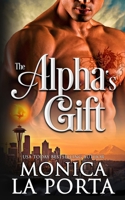 The Alpha's Gift : Bad Alpha Dads 1728660920 Book Cover