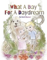 What a Day for a Daydream B0G7RYNKHT Book Cover