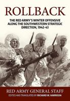 Rollback: The Red Army's Winter Offensive Along the Southwestern Strategic Direction, 1942-43 1912390485 Book Cover