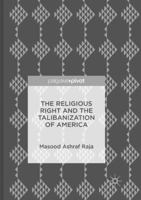 The Religious Right and the Talibanization of America 1137590467 Book Cover