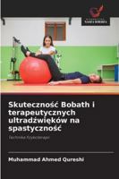 Skutecznosc Bobath i terapeutycznych ultradzwieków na spastycznosc (Polish Edition) 6209024866 Book Cover