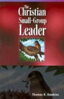 The Christian Small-Group Leader 088177328X Book Cover