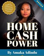 Home Cash Power A: Step By Step Guide to running a Home based business Online and or off line . These helpful tips will lead you on your 1543249183 Book Cover