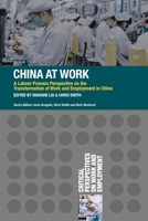 China at Work: A Labour Process Perspective on the Transformation of Work and Employment in China (Critical Perspectives on Work and Employment) 1137433280 Book Cover