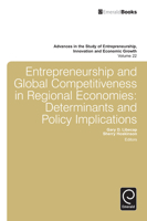 Advances in the Study of Entrepreneurship, Innovation and Economic Growth, Volume 22: Entrepreneurship and Global Competitiveness in Regional Economies: Determinants and Policy Implications 1780523947 Book Cover